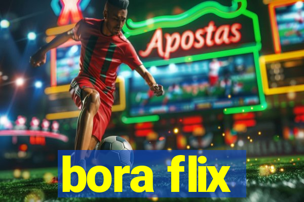 bora flix